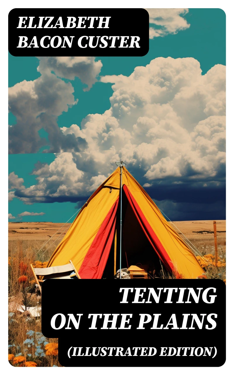 Portada: Tenting on the Plains (Illustrated Edition)