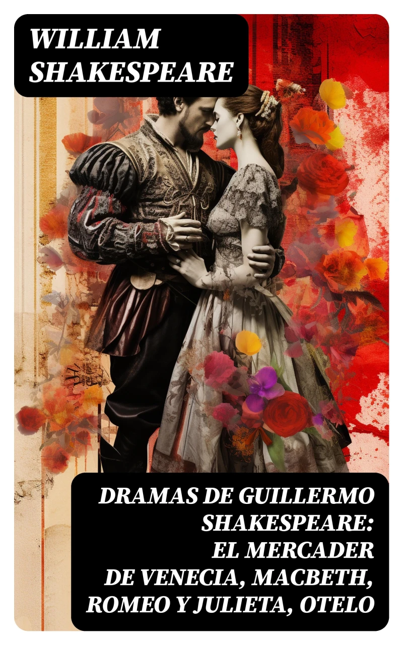 Portada: Dramas de Guillermo Shakespeare: El Mercader de Venecia, Macbeth, Romeo y Julieta, Otelo