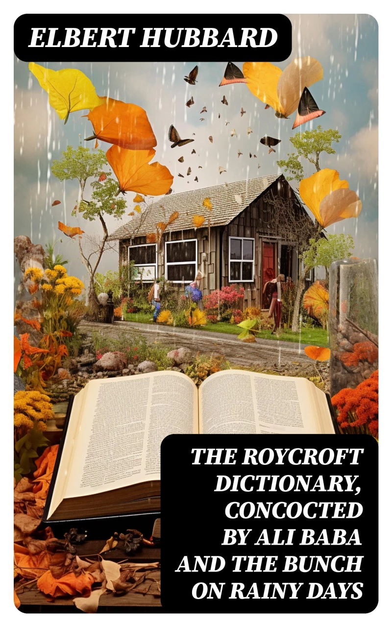 Portada: The Roycroft Dictionary, Concocted by Ali Baba and the Bunch on Rainy Days