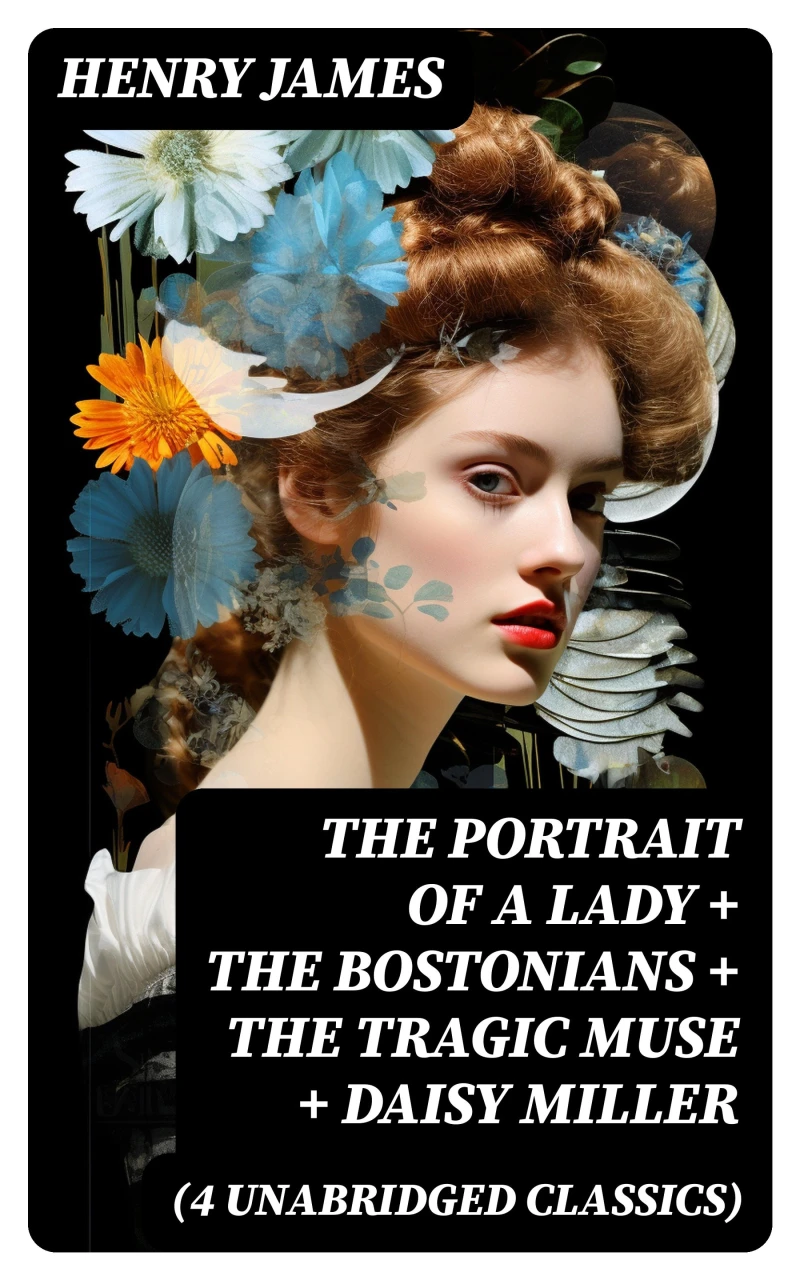 Portada: The Portrait of a Lady + The Bostonians + The Tragic Muse + Daisy Miller (4 Unabridged Classics)
