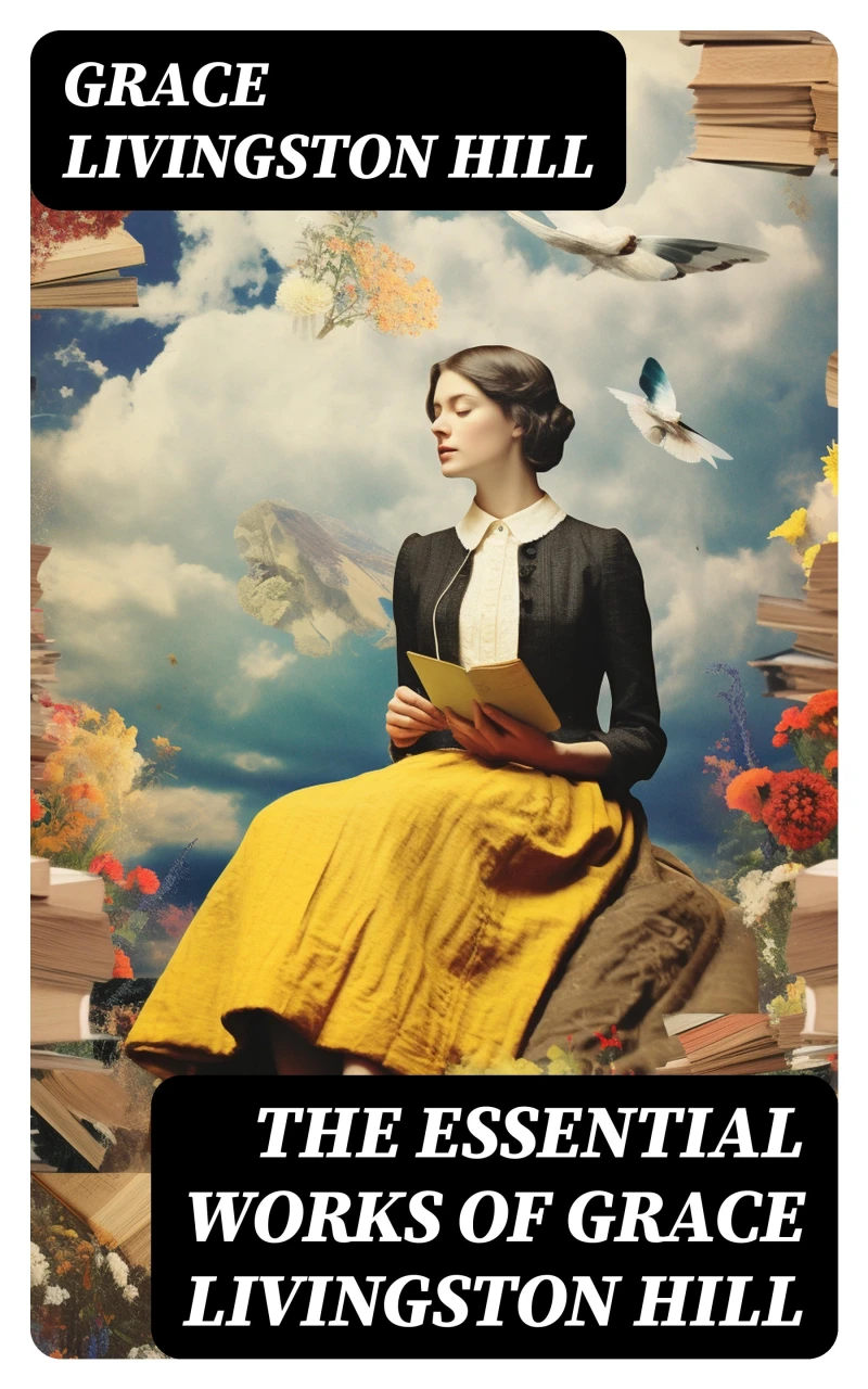 Portada: The Essential Works of Grace Livingston Hill