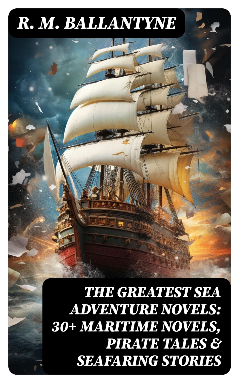 Portada: The Greatest Sea Adventure Novels: 30+ Maritime Novels, Pirate Tales & Seafaring Stories