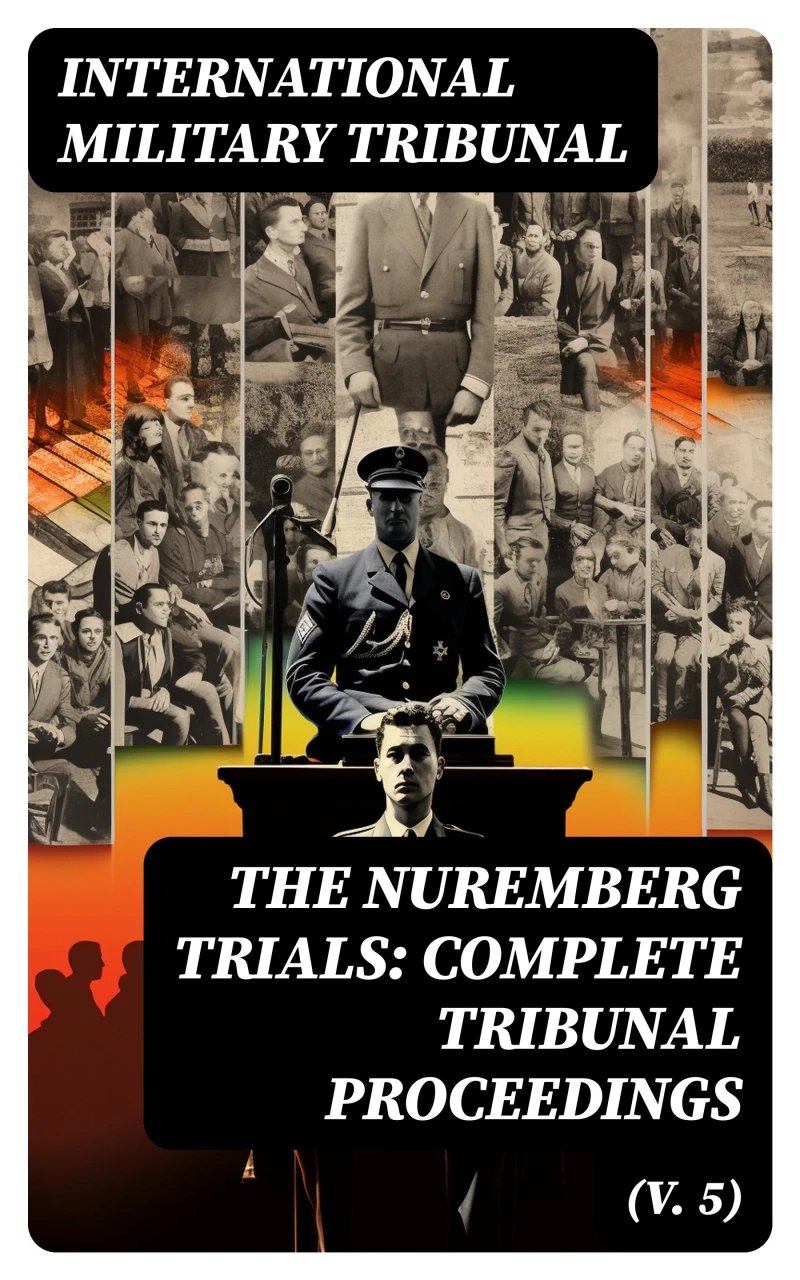 Portada: The Nuremberg Trials: Complete Tribunal Proceedings (V. 5)