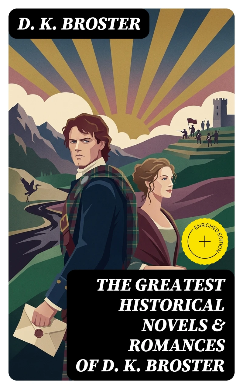 Portada: The Greatest Historical Novels & Romances of D. K. Broster (Annotated)