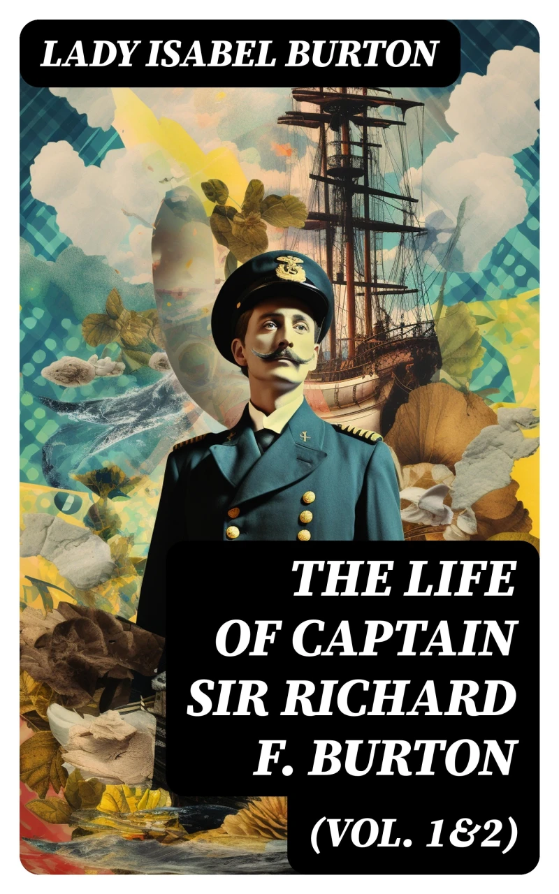 Portada: The Life of Captain Sir Richard F. Burton (Vol. 1&2)