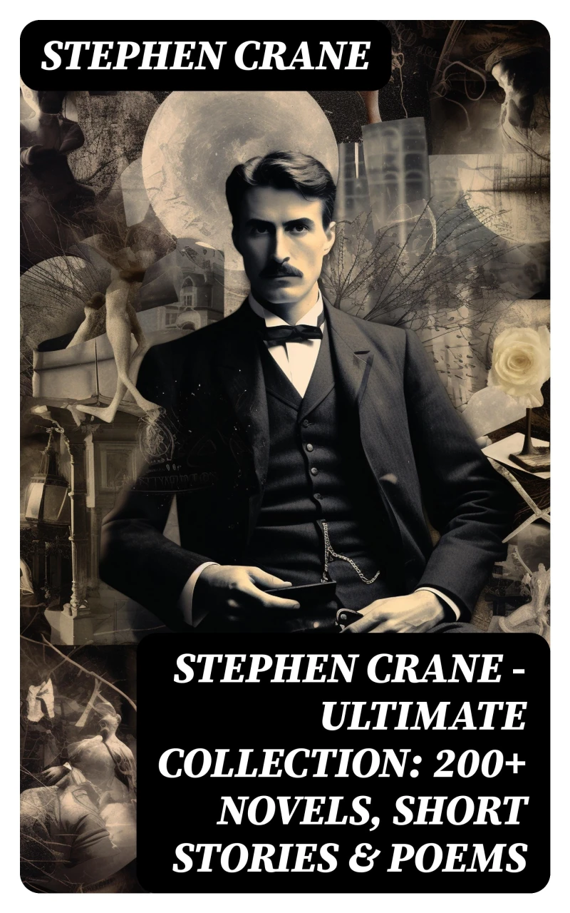Portada: Stephen Crane - Ultimate Collection: 200+ Novels, Short Stories & Poems