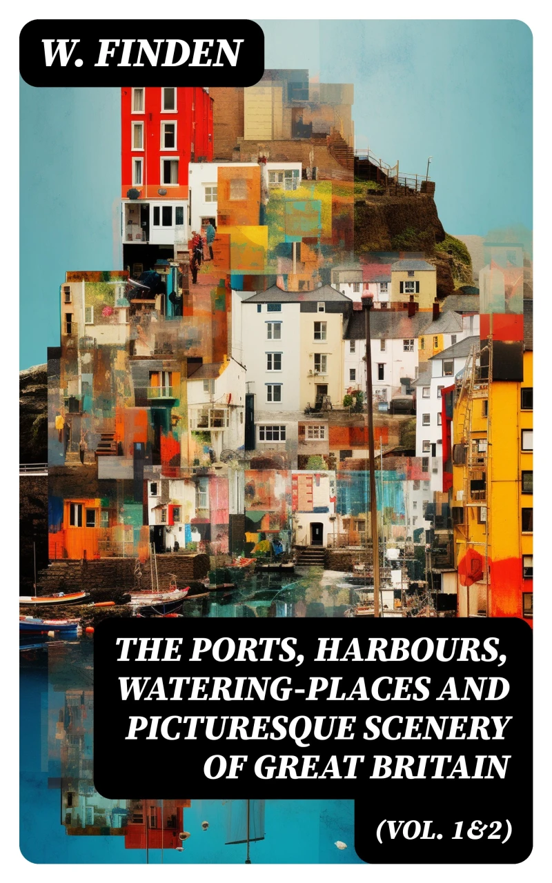 Portada: The Ports, Harbours, Watering-places and Picturesque Scenery of Great Britain (Vol. 1&2)