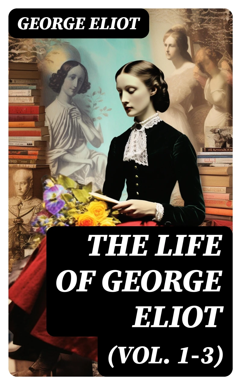 Portada: The Life of George Eliot (Vol. 1-3)