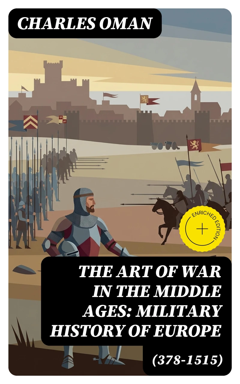 Portada: The Art of War in the Middle Ages: Military History of Europe (378-1515) (Annotated)