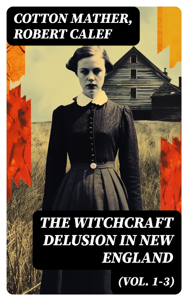 Portada: The Witchcraft Delusion in New England (Vol. 1-3)