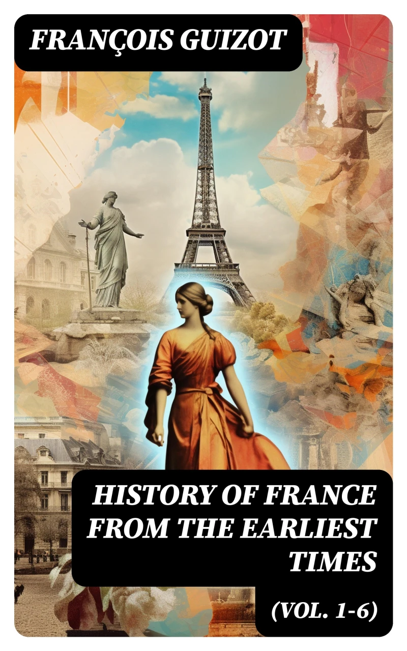 Portada: History of France from the Earliest Times (Vol. 1-6)
