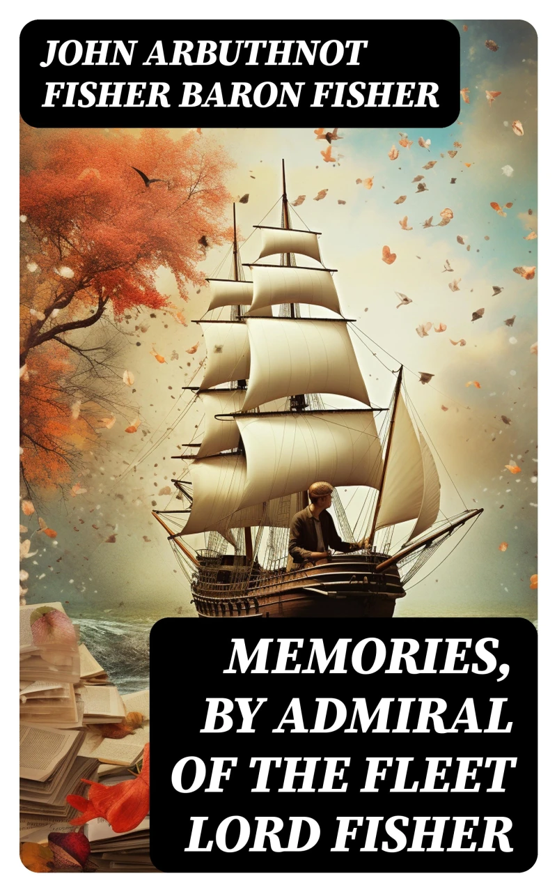 Portada: Memories, by Admiral of the Fleet Lord Fisher
