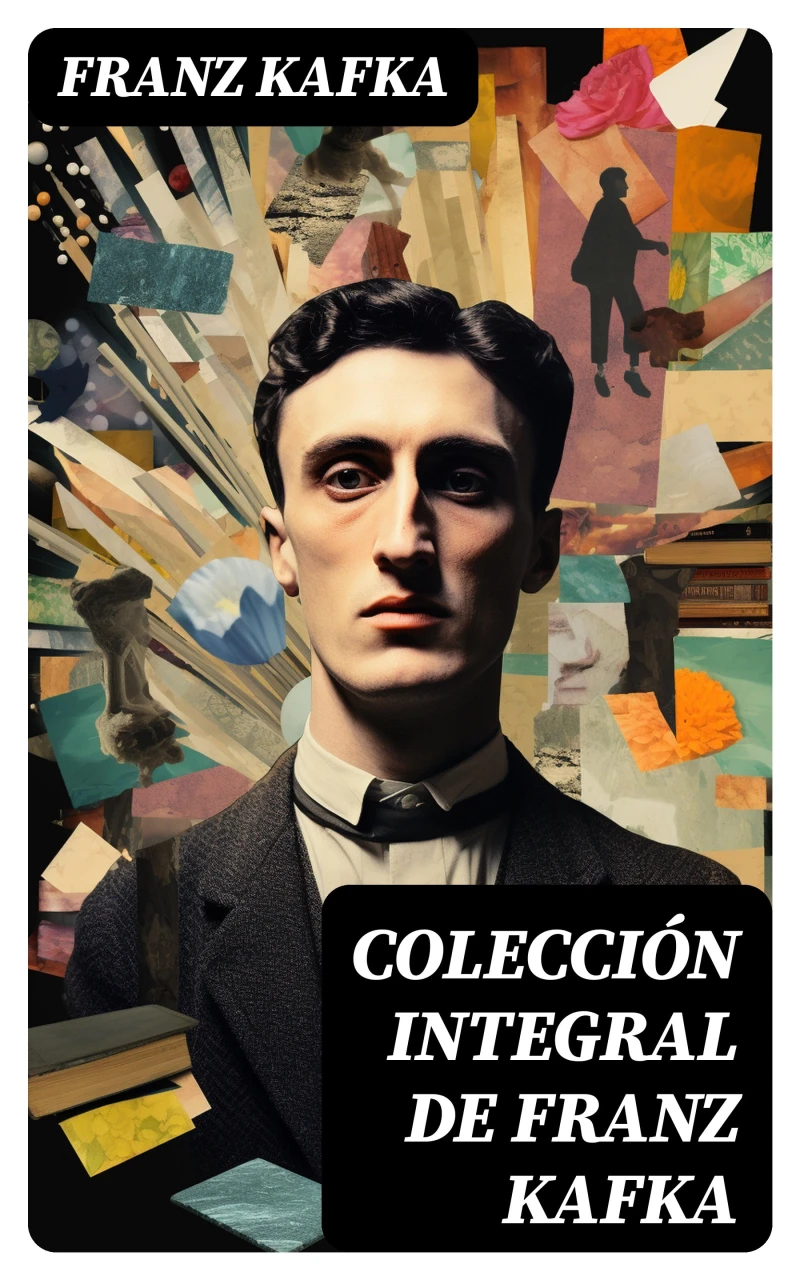 Portada: Colección integral de Franz Kafka