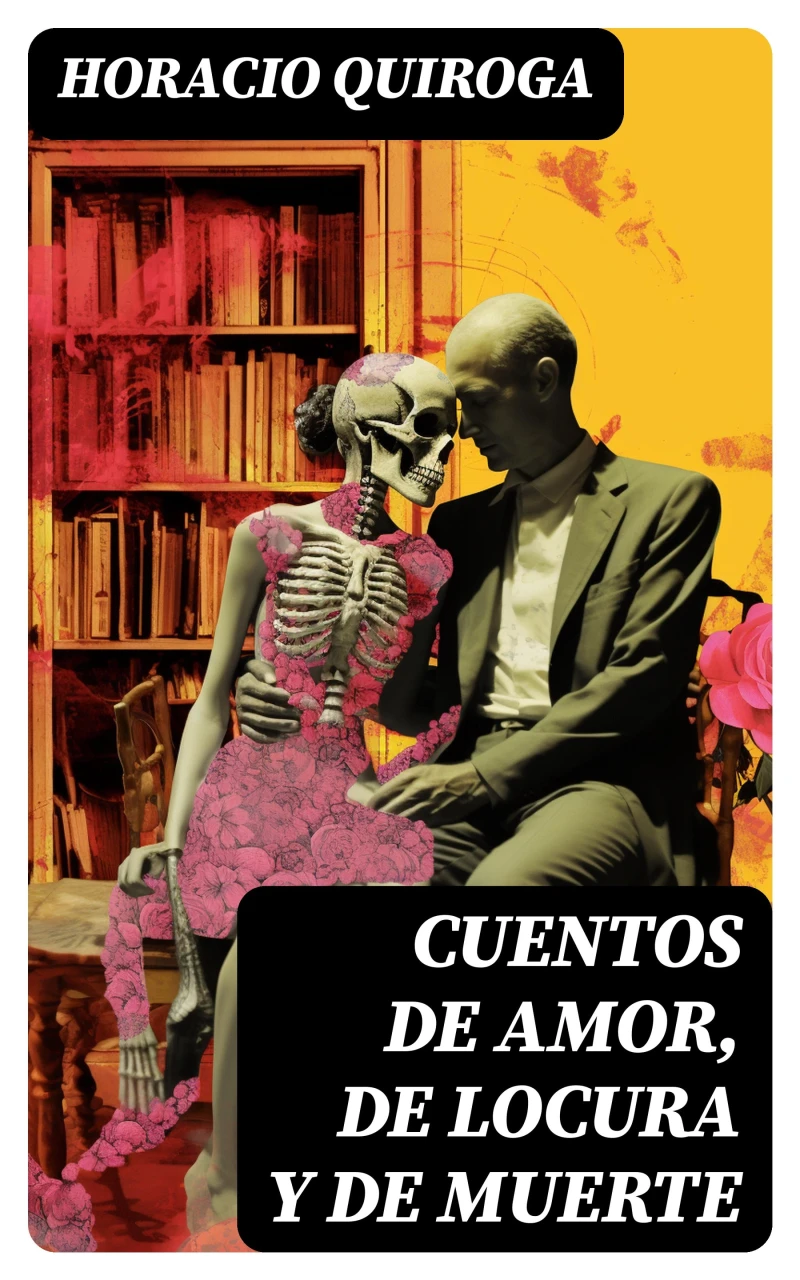 Portada: Cuentos de amor, de locura y de muerte