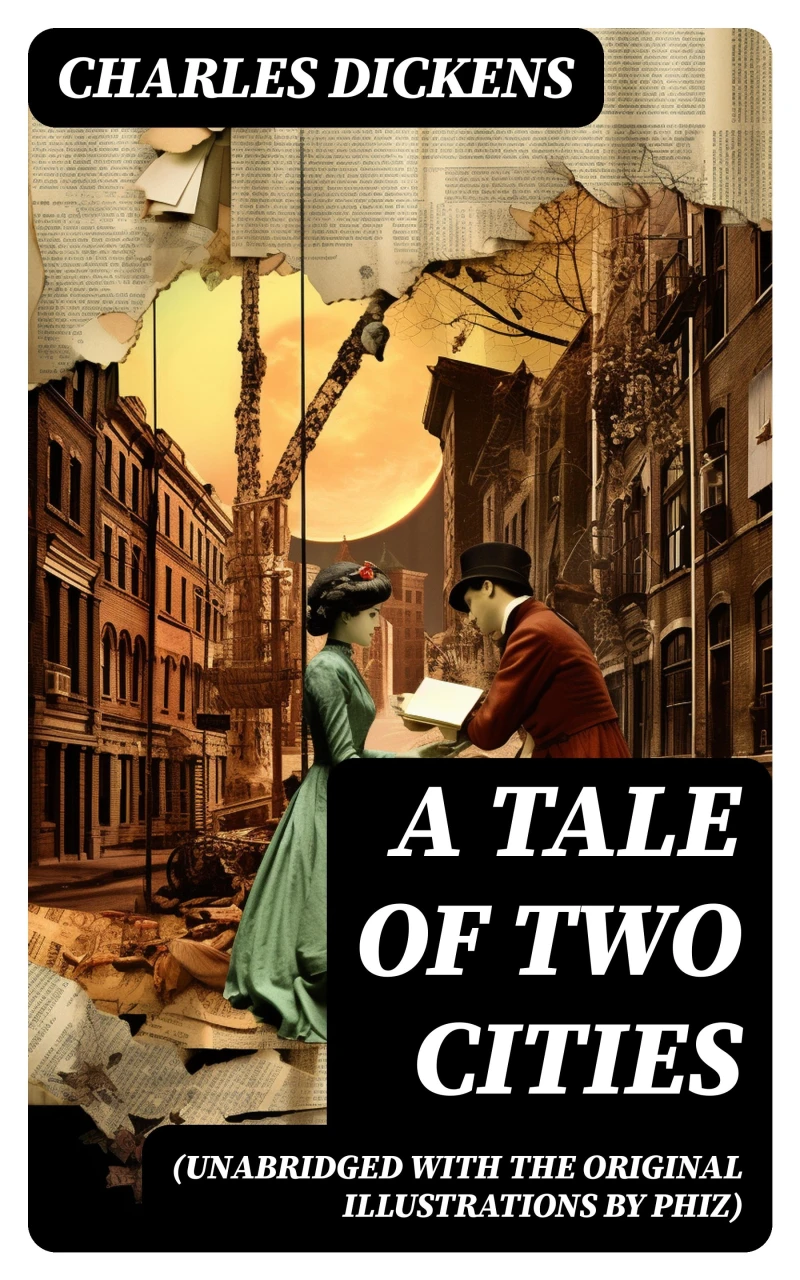 Portada: A Tale of Two Cities (Unabridged with the original illustrations by Phiz)