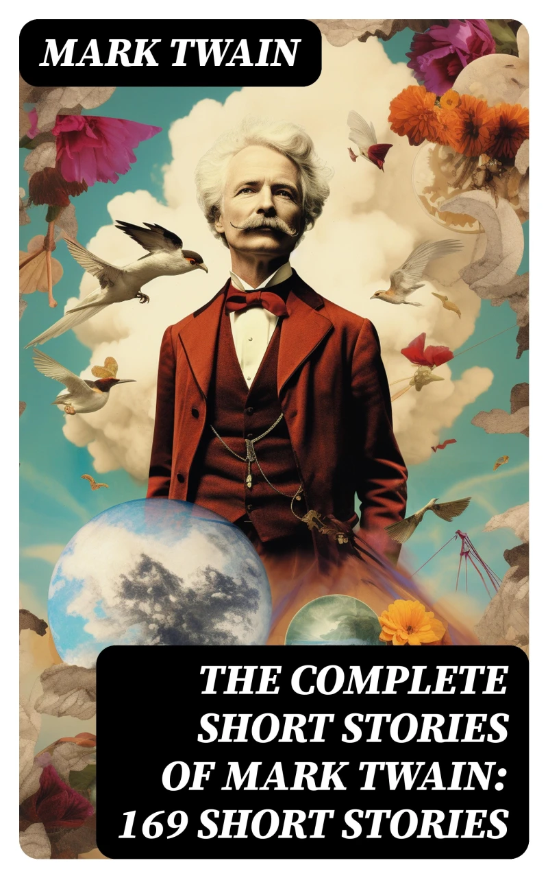 Portada: The Complete Short Stories of Mark Twain: 169 Short Stories