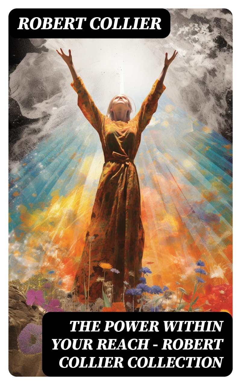 Portada: The Power Within Your Reach - Robert Collier Collection