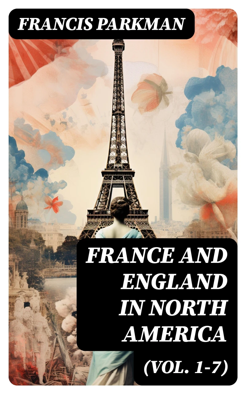 Portada: France and England in North America (Vol. 1-7)
