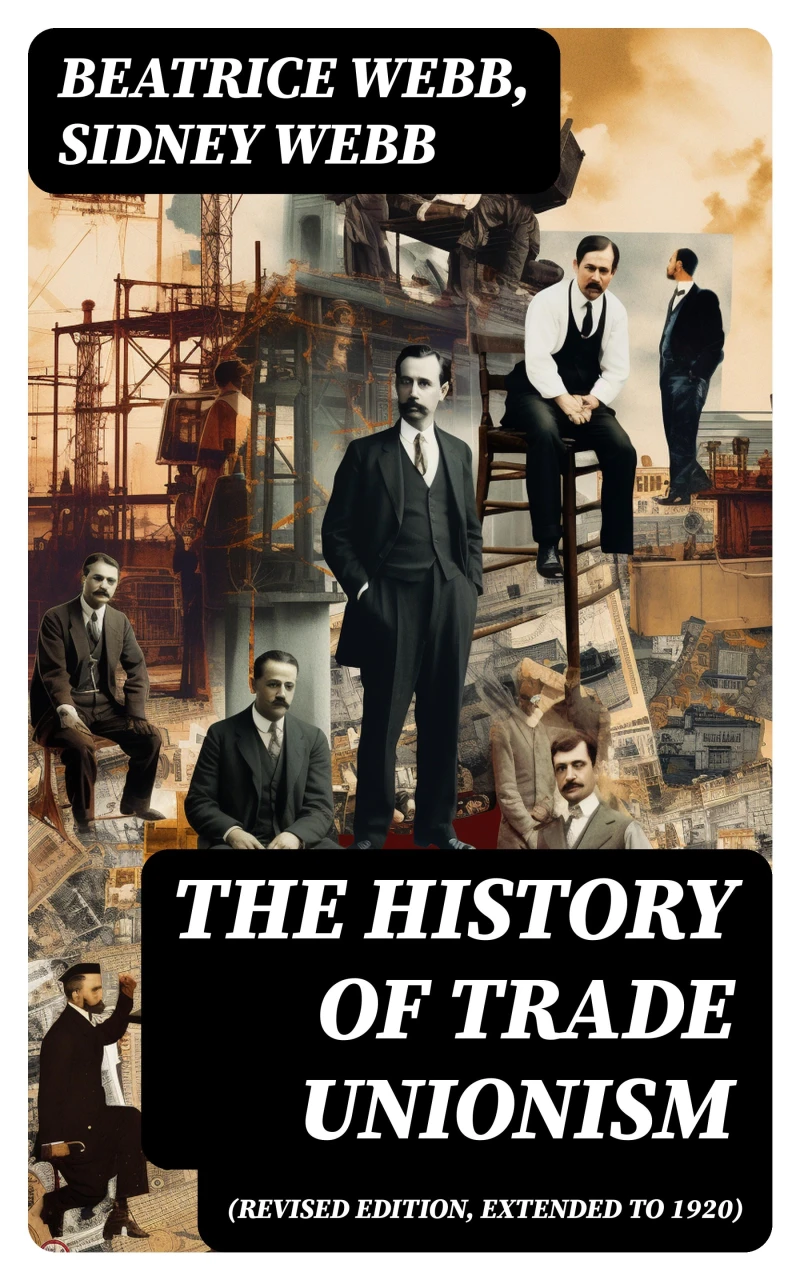 Portada: The History of Trade Unionism (Revised edition, extended to 1920)