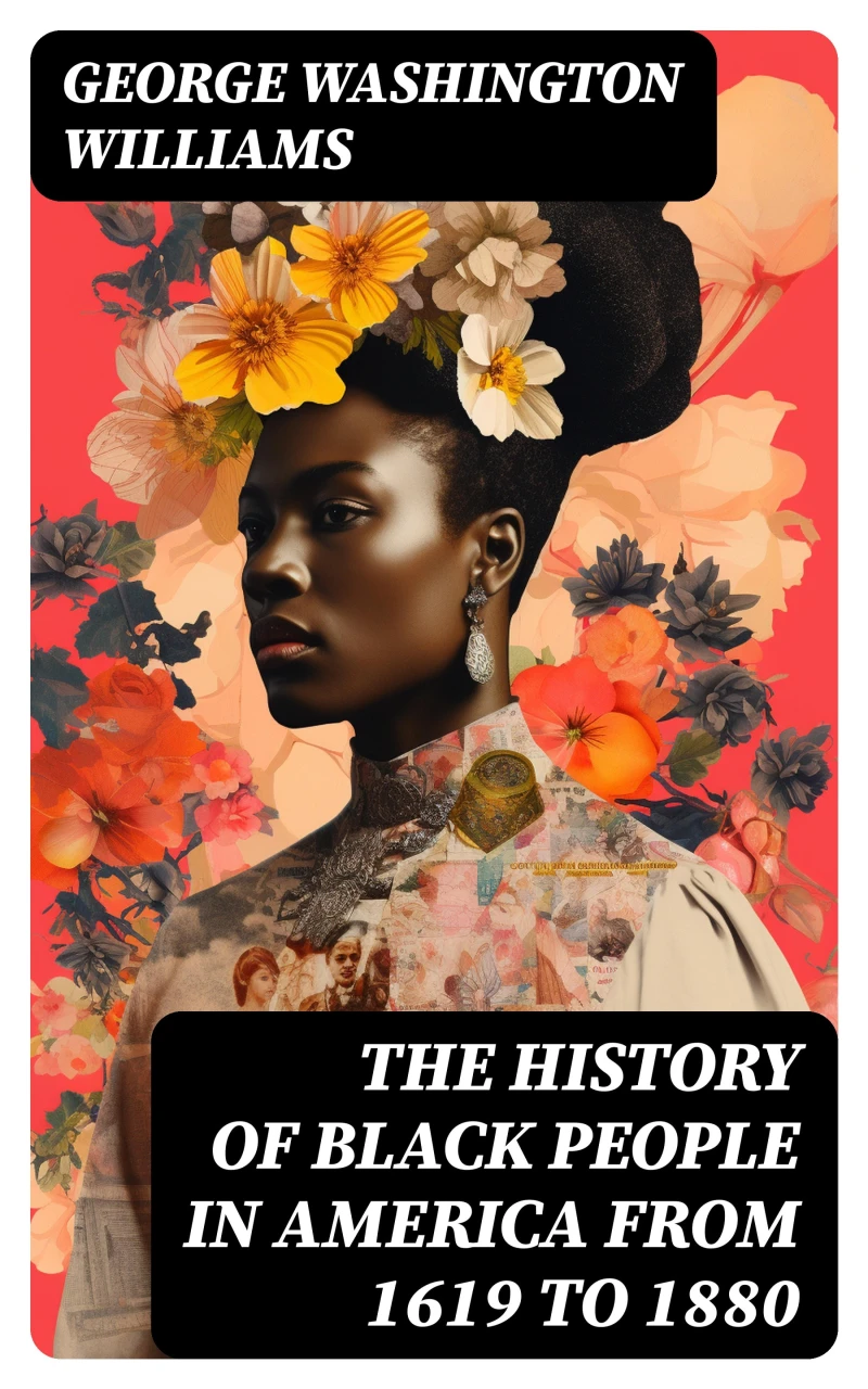 Portada: The History of Black People in America from 1619 to 1880
