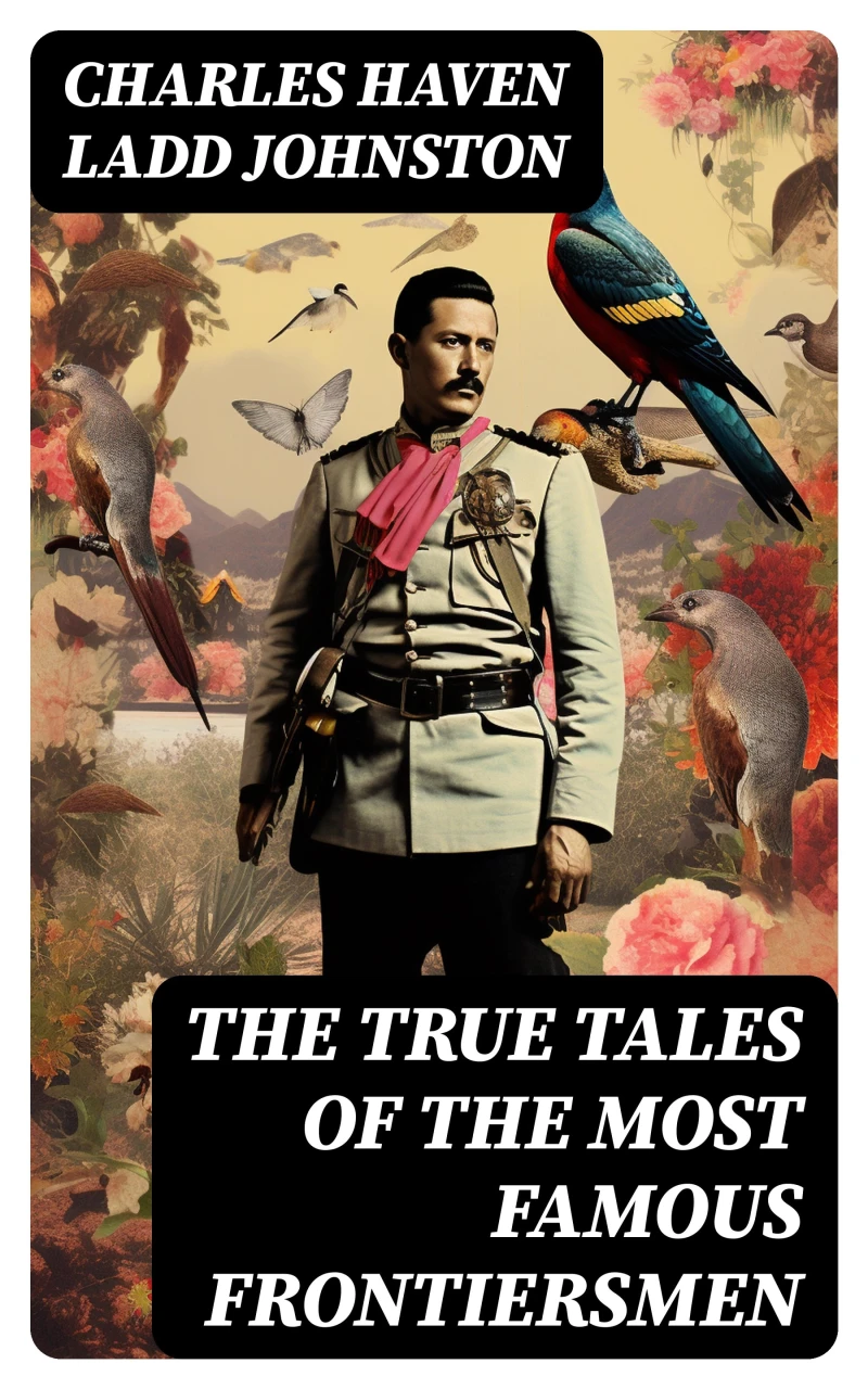 Portada: The True Tales of The Most Famous Frontiersmen