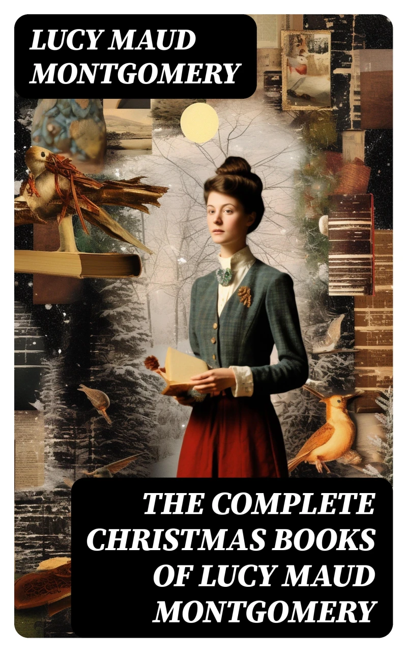 Portada: The Complete Christmas Books of Lucy Maud Montgomery