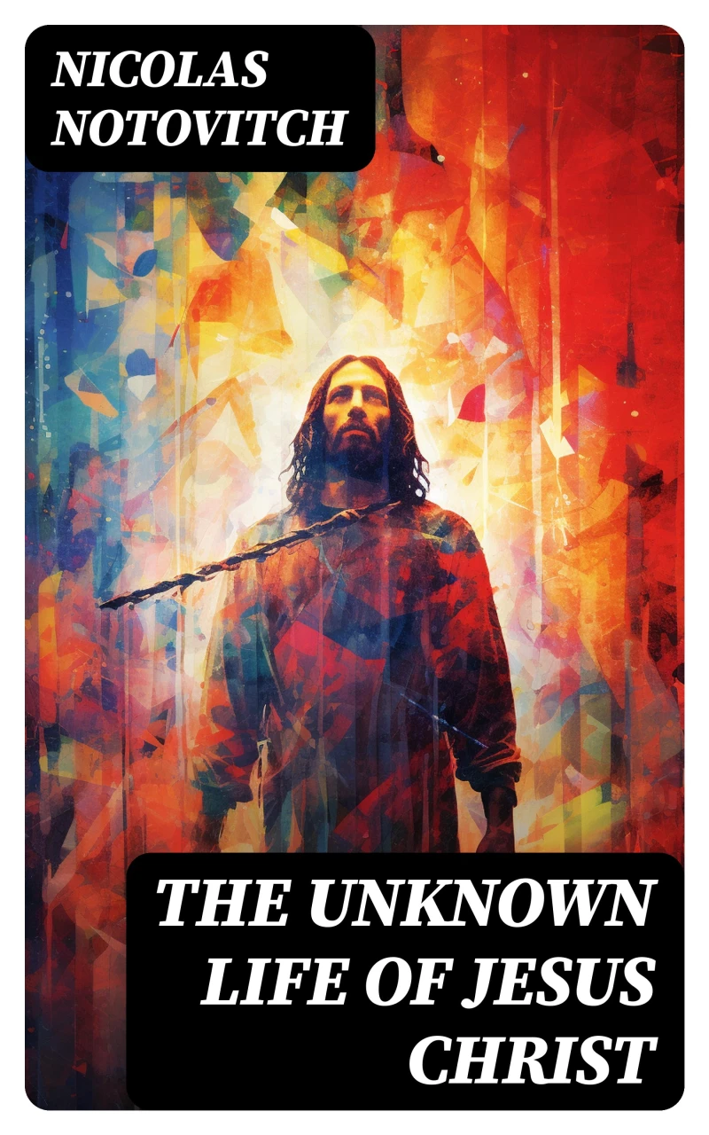 Portada: The Unknown Life of Jesus Christ