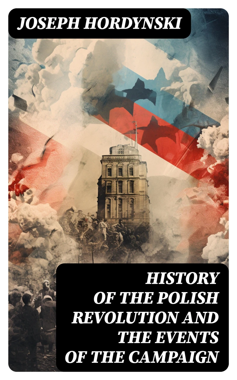 Portada: History of the Polish Revolution and the Events of the Campaign