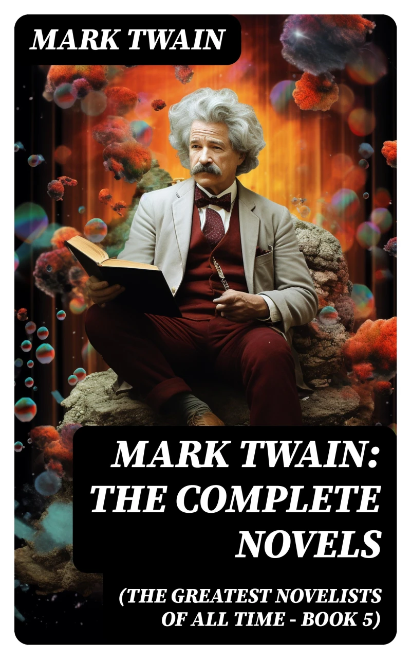 Portada: Mark Twain: The Complete Novels (The Greatest Novelists of All Time – Book 5)