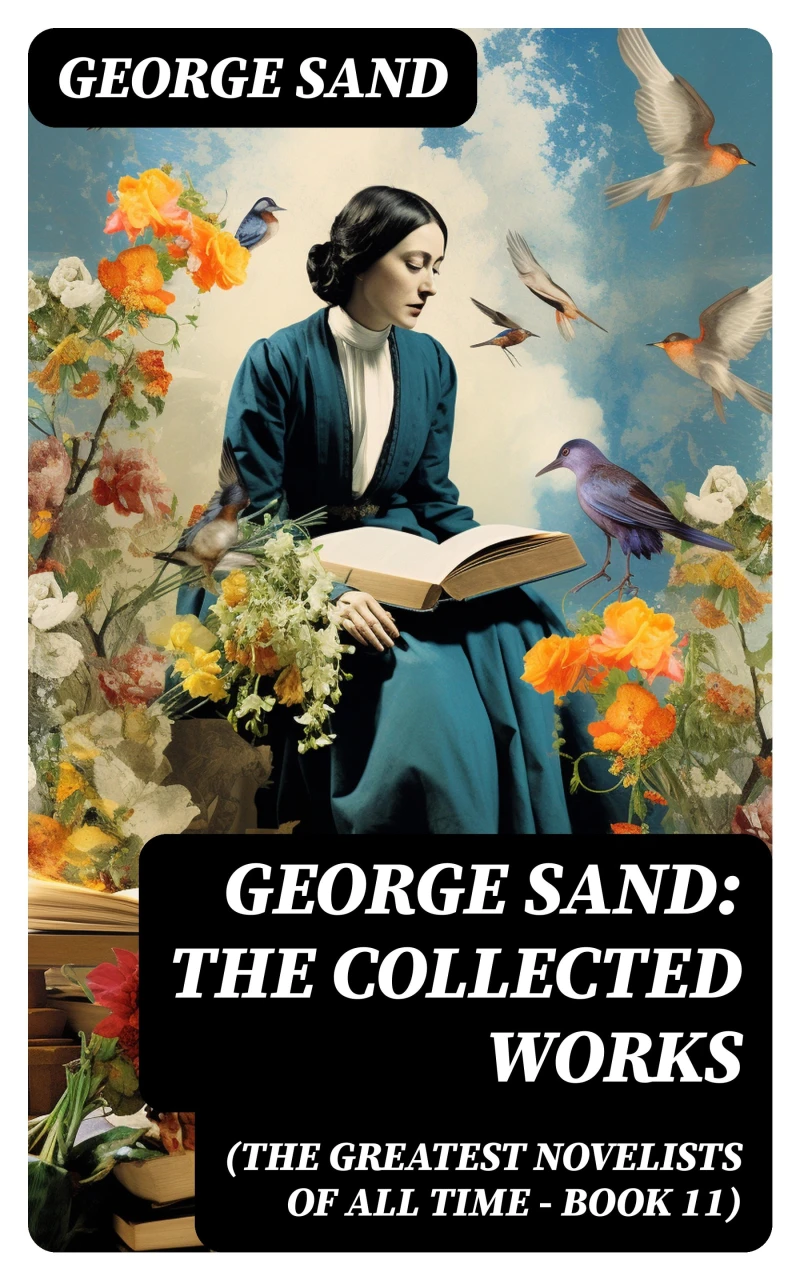 Portada: George Sand: The Collected Works (The Greatest Novelists of All Time – Book 11)