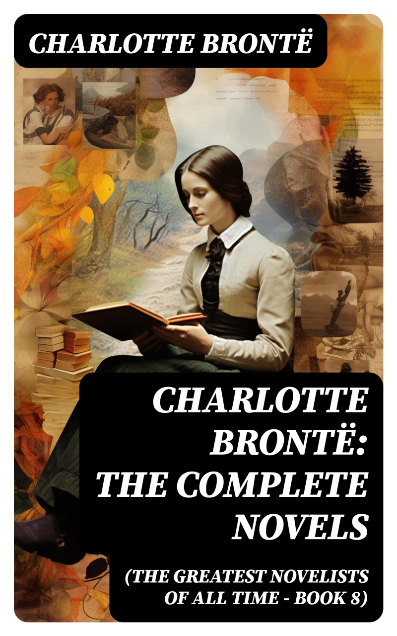 Portada: Charlotte Brontë: The Complete Novels (The Greatest Novelists of All Time – Book 8)