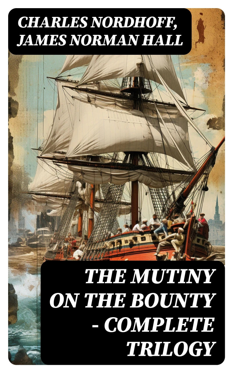 Portada: The Mutiny on the Bounty - Complete Trilogy