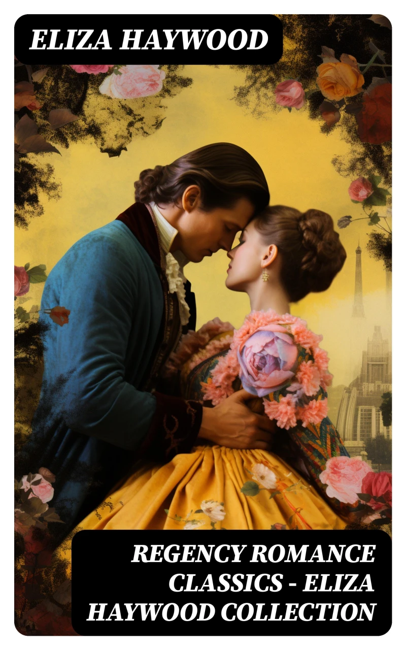 Portada: Regency Romance Classics - Eliza Haywood Collection