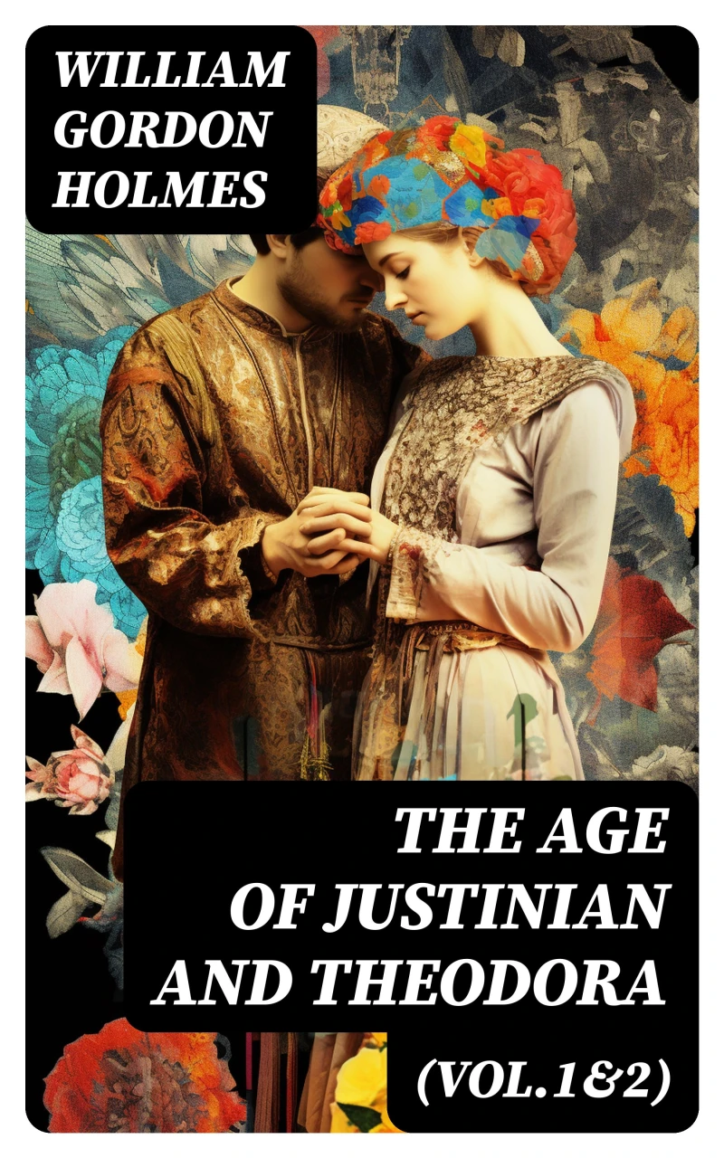 Portada: The Age of Justinian and Theodora (Vol.1&2)