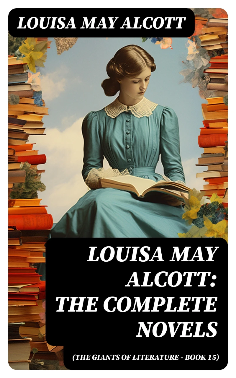 Portada: Louisa May Alcott: The Complete Novels (The Giants of Literature - Book 15)