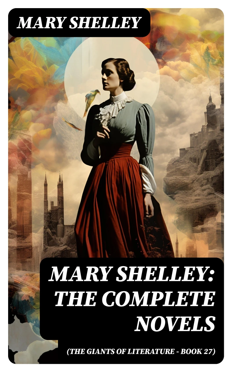 Portada: Mary Shelley: The Complete Novels (The Giants of Literature - Book 27)