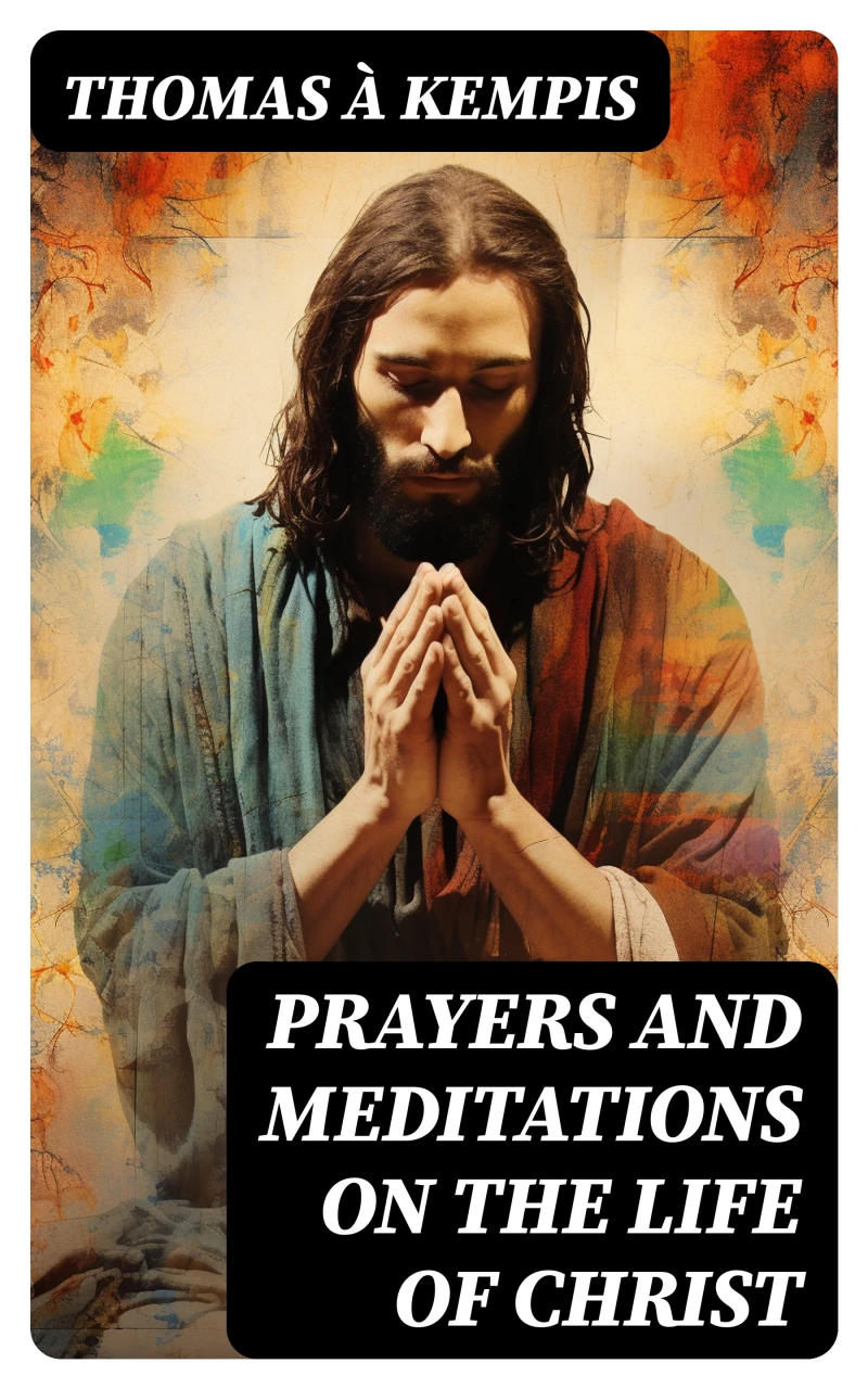 Portada: Prayers and Meditations on the Life of Christ