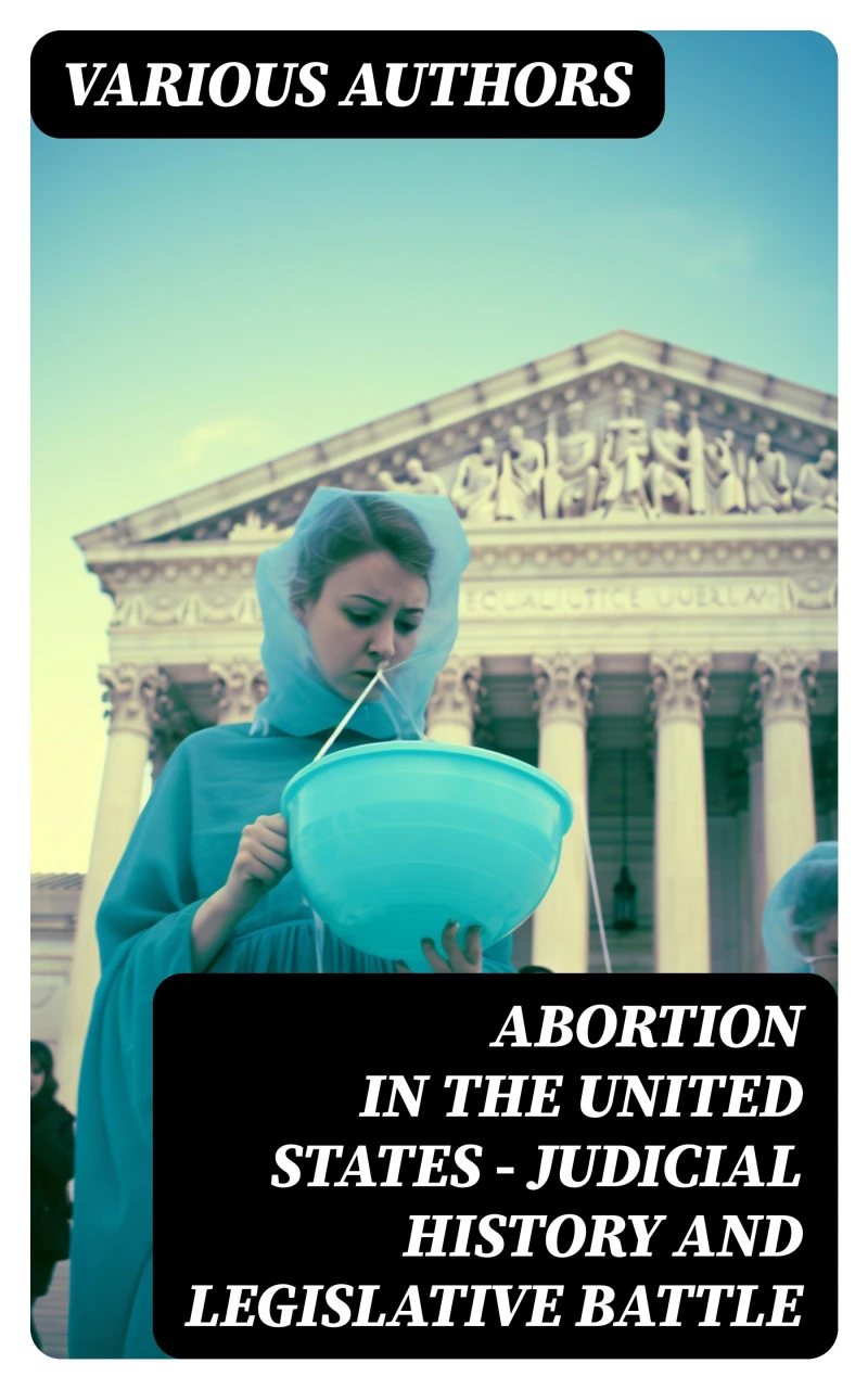Portada: Abortion in the United States - Judicial History and Legislative Battle