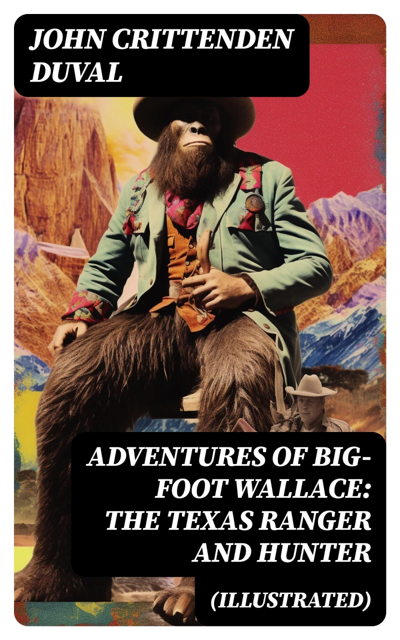 Portada: Adventures of Big-Foot Wallace: The Texas Ranger and Hunter (Illustrated)