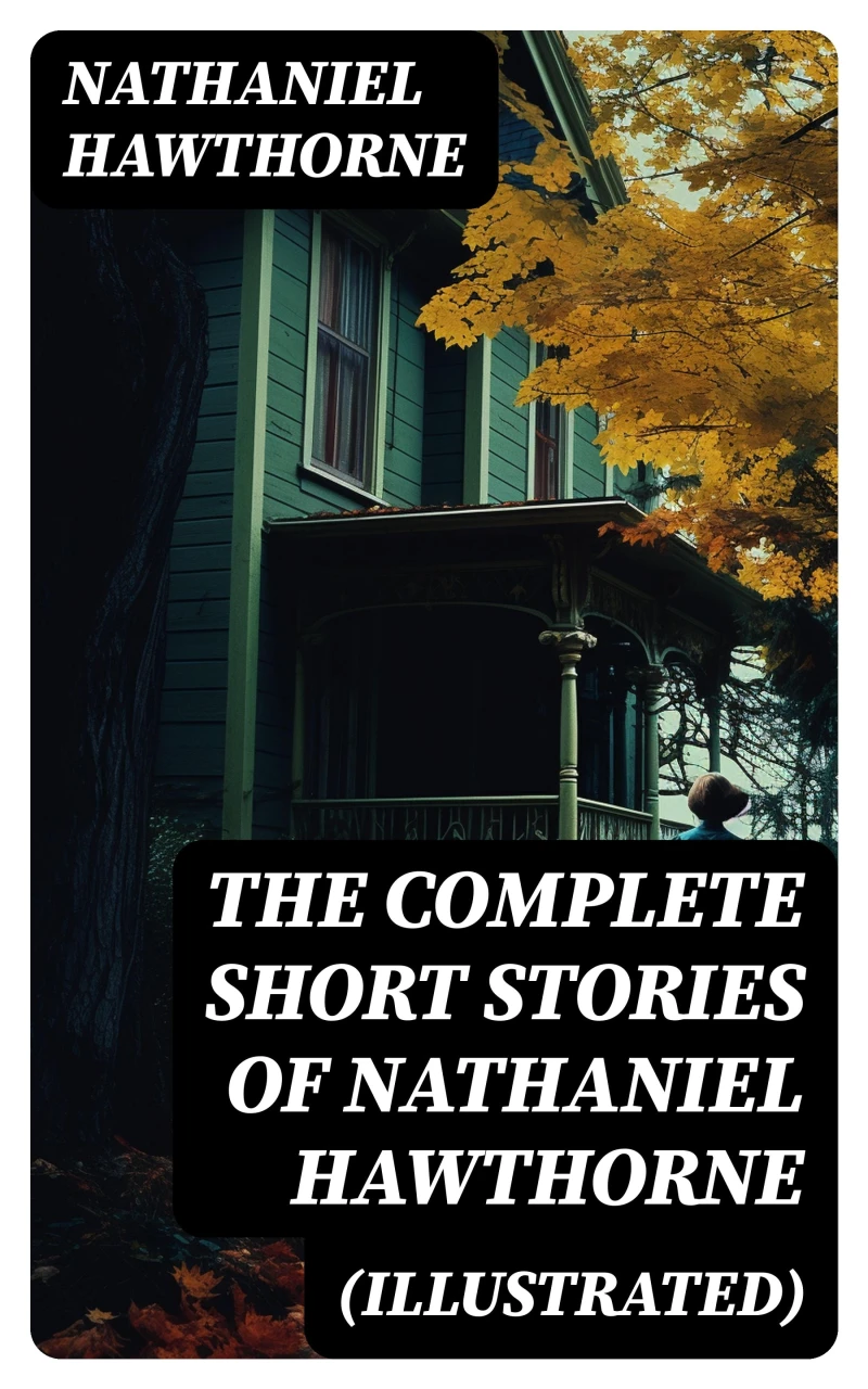 Portada: The Complete Short Stories of Nathaniel Hawthorne (Illustrated)
