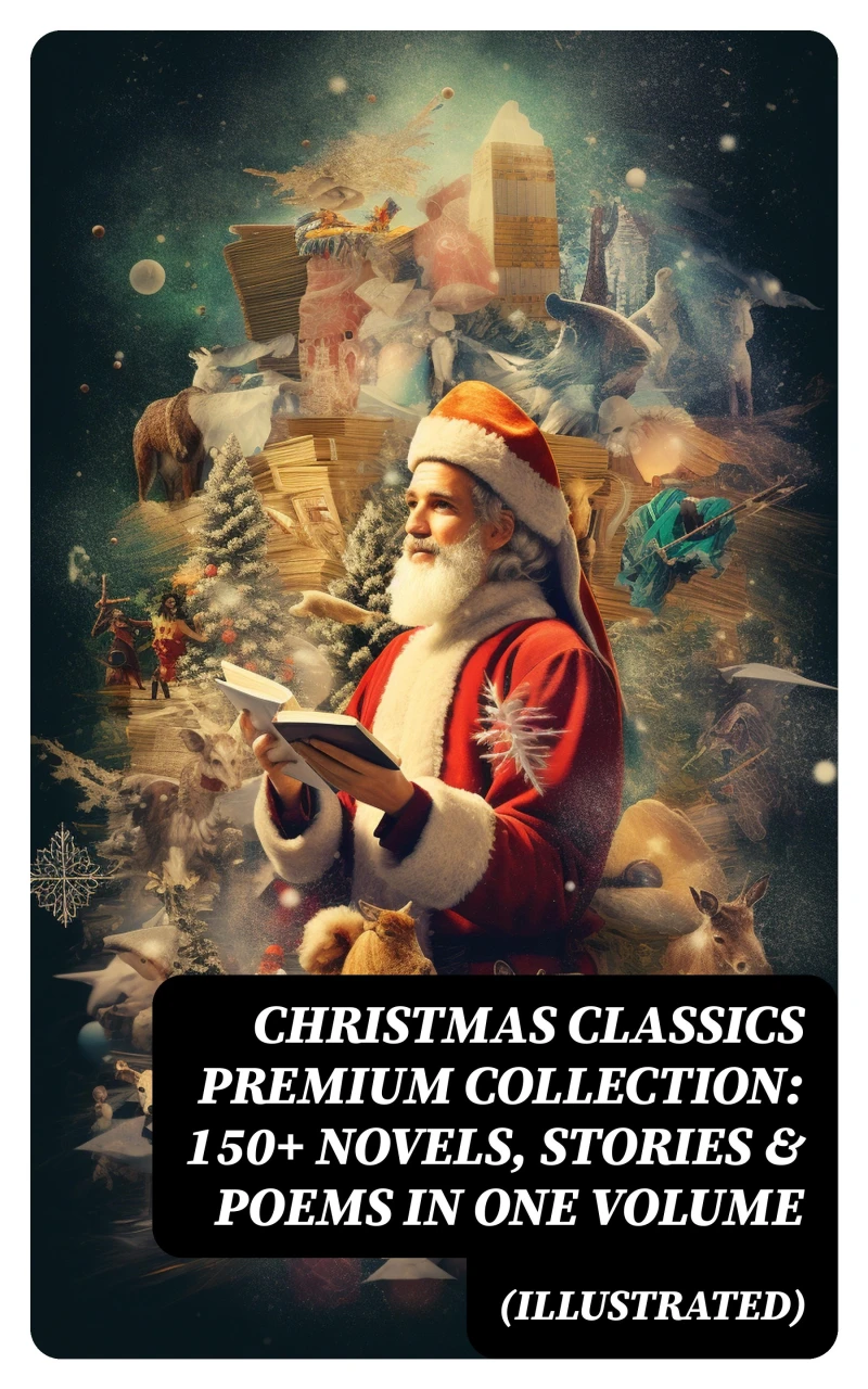 Portada: Christmas Classics Premium Collection: 150+ Novels, Stories & Poems in One Volume (Illustrated)