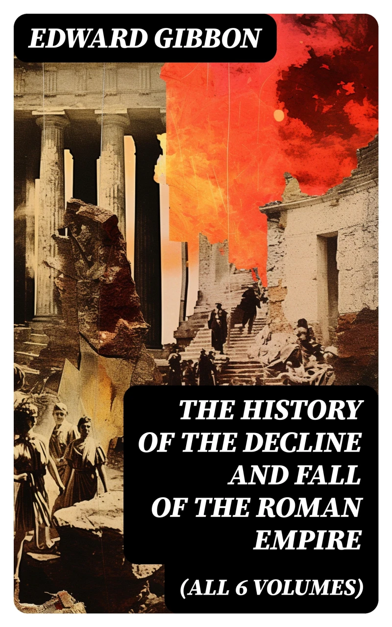 Portada: THE HISTORY OF THE DECLINE AND FALL OF THE ROMAN EMPIRE (All 6 Volumes)