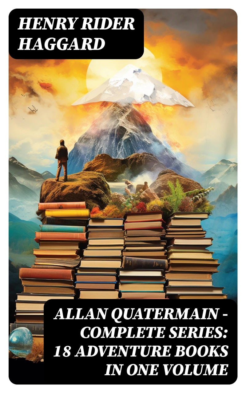 Portada: ALLAN QUATERMAIN – Complete Series: 18 Adventure Books in One Volume
