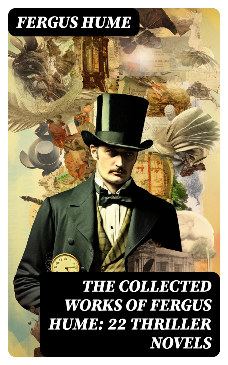 Portada: The Collected Works of Fergus Hume: 22 Thriller Novels