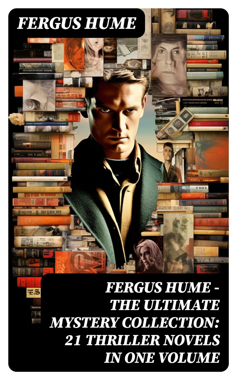 Portada: FERGUS HUME - The Ultimate Mystery Collection: 21 Thriller Novels in One Volume