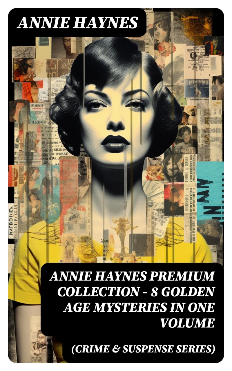 Portada: ANNIE HAYNES Premium Collection – 8 Golden Age Mysteries in One Volume (Crime & Suspense Series)