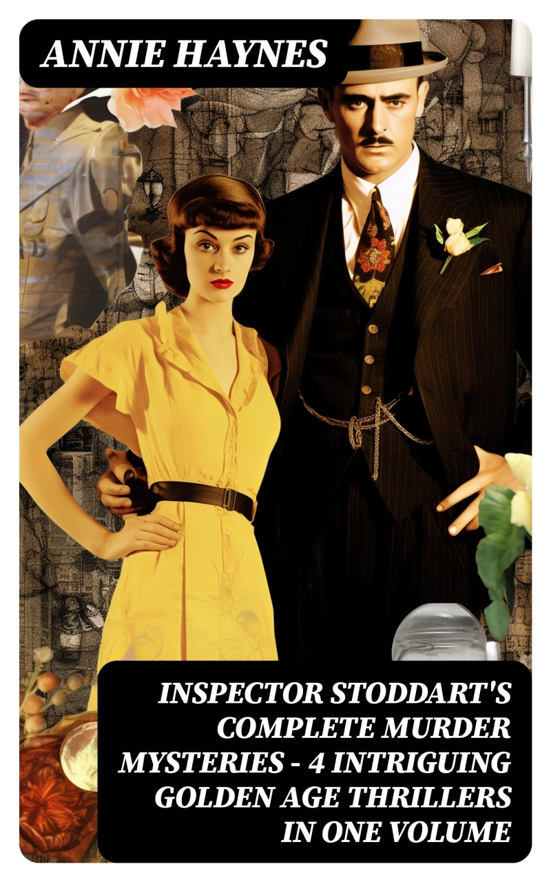 Portada: INSPECTOR STODDART'S COMPLETE MURDER MYSTERIES – 4 Intriguing Golden Age Thrillers in One Volume