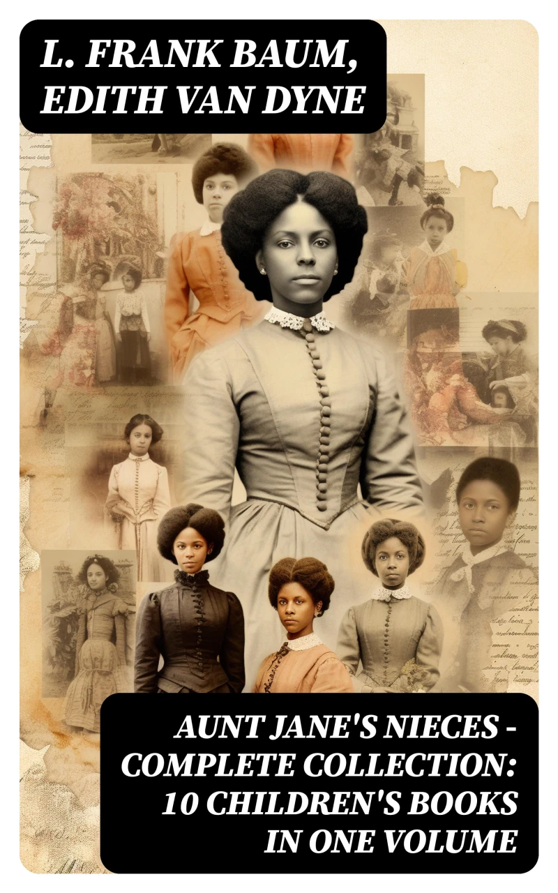Portada: AUNT JANE'S NIECES - Complete Collection: 10 Children's Books in One Volume