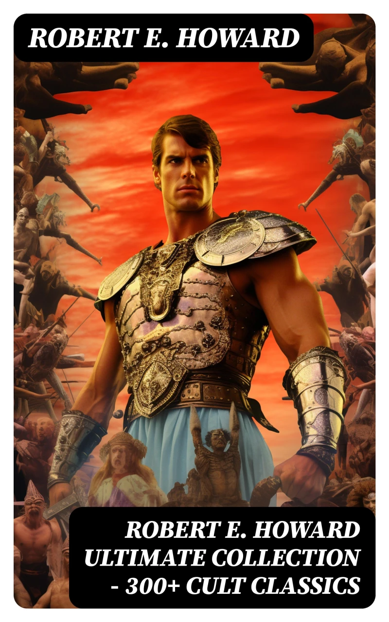 Portada: ROBERT E. HOWARD Ultimate Collection – 300+ Cult Classics