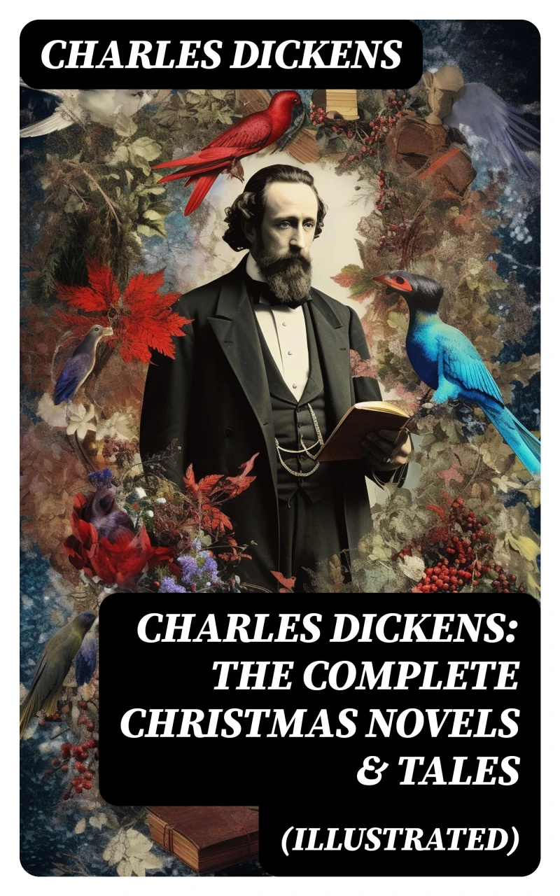 Portada: Charles Dickens: The Complete Christmas Novels & Tales (Illustrated)